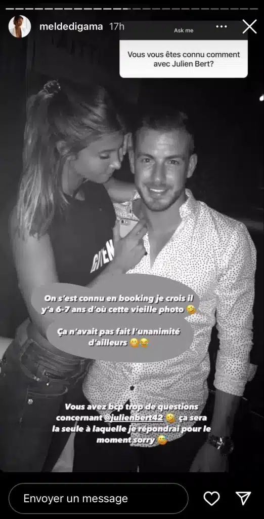 Mélanie Dedigama et Julien Bert (Les Cinquante) en couple ? Elle prend la parole Ainsi, au fil des épisodes, on a pu assister à un rapprochement entre Mélanie et Julien dans l’émission. Dans l'épisode de ce vendredi 23 aout, les deux candidats des Cinquante ont participé au bal de promo en tant que cavalier et cavalière. Des signes, qui évidemment donnent lieu à des interrogations toujours sans réponse concrète. Il y a quelque jours, Mélanie a partagé en story Instagram une vieille photo d’elle très proche de Julien Bert. En légende, la jeune maman a écrit : "on s’est connu en Booking, je crois, il y a 6-7 ans. D’où cette vieille photo. Ça n’avait pas fait l’unanimité d’ailleurs. Vous avez beaucoup trop de questions concernant Julien Bert. Ce sera la seule à laquelle je répondrai pour le moment, sorry." Julien Bert avait d'ailleurs reposté cette story ajoutant plusieurs émojis, dont un cœur. Cela dit, on se doute bien que pour l'instant, ils ne peuvent rien révéler en raison de la diffusion des Cinquante sur W9… Affaire à suivre !